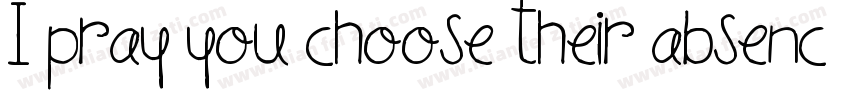 I pray you choose their absence Ove字体转换